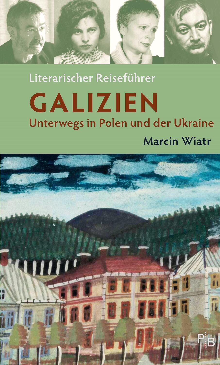 Cover: 9783936168778 | Literarischer Reiseführer Galizien | Marcin Wiatr | Taschenbuch | 2022