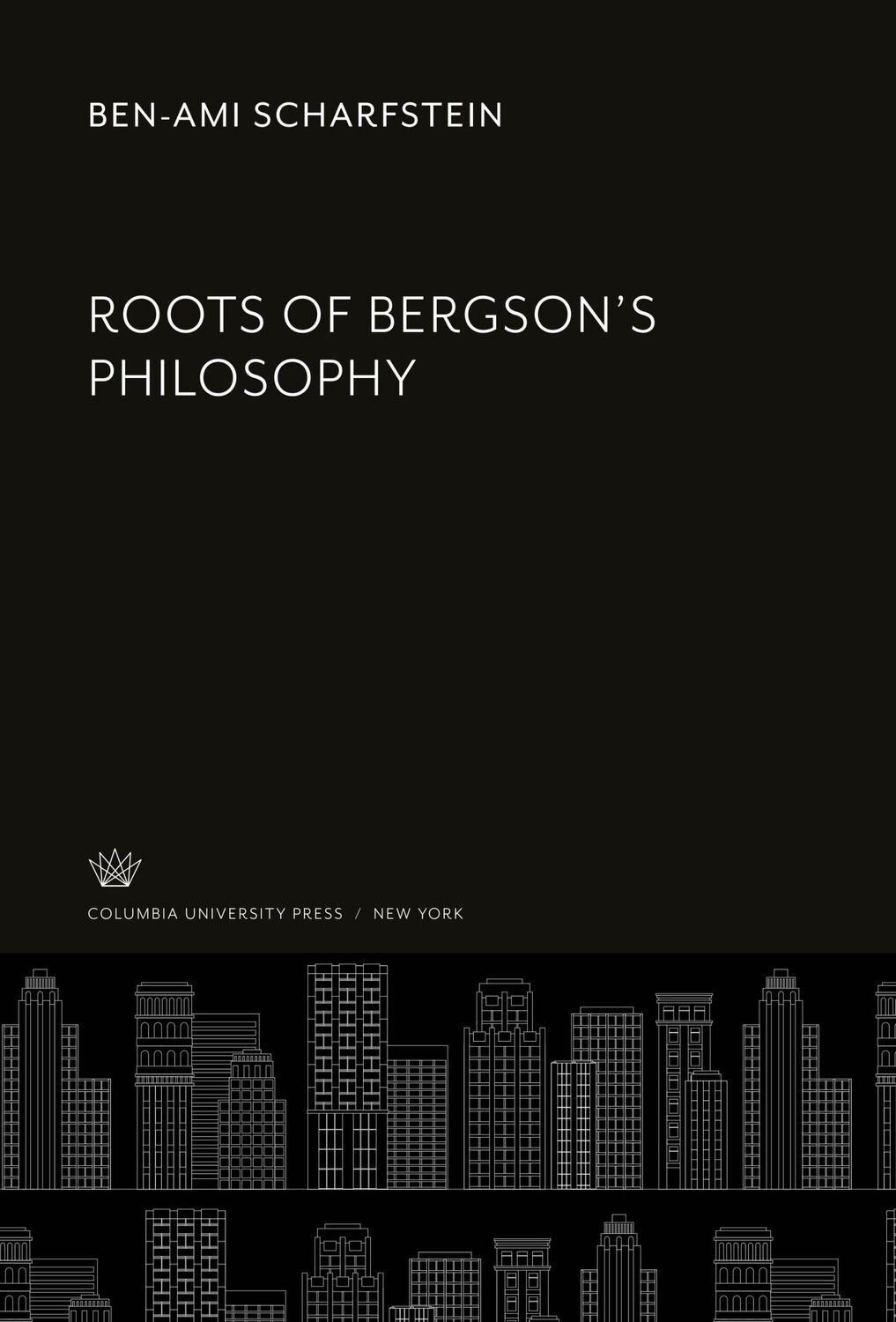 Cover: 9780231900201 | Roots of Bergson¿S Philosophy | Ben-Ami Scharfstein | Buch | Englisch