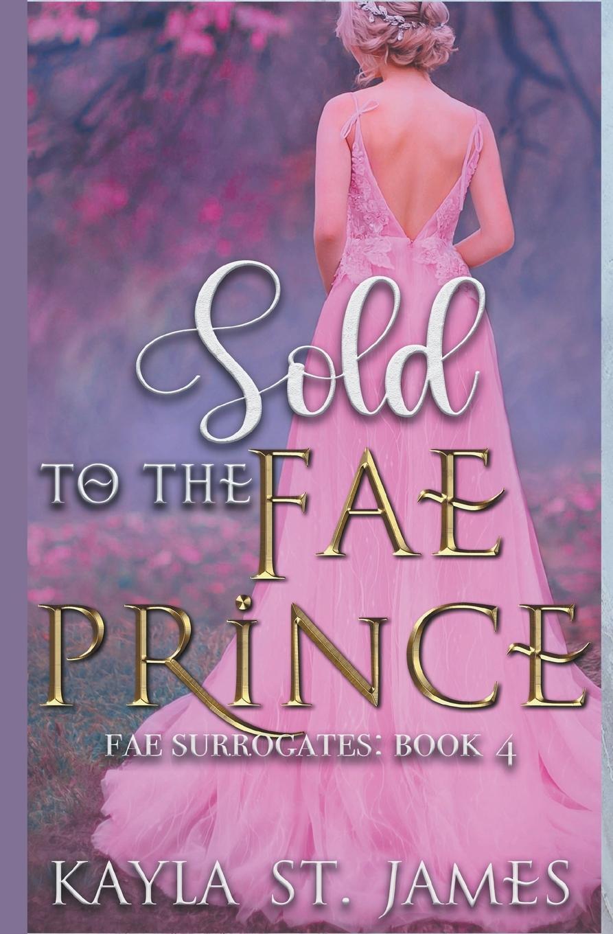 Cover: 9798223543978 | Sold to the Fae Prince | Kayla St. James | Taschenbuch | Paperback