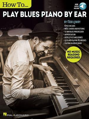 Cover: 884088931780 | How to Play Blues Piano by Ear - Book/Online Audio | Todd Lowry | Buch