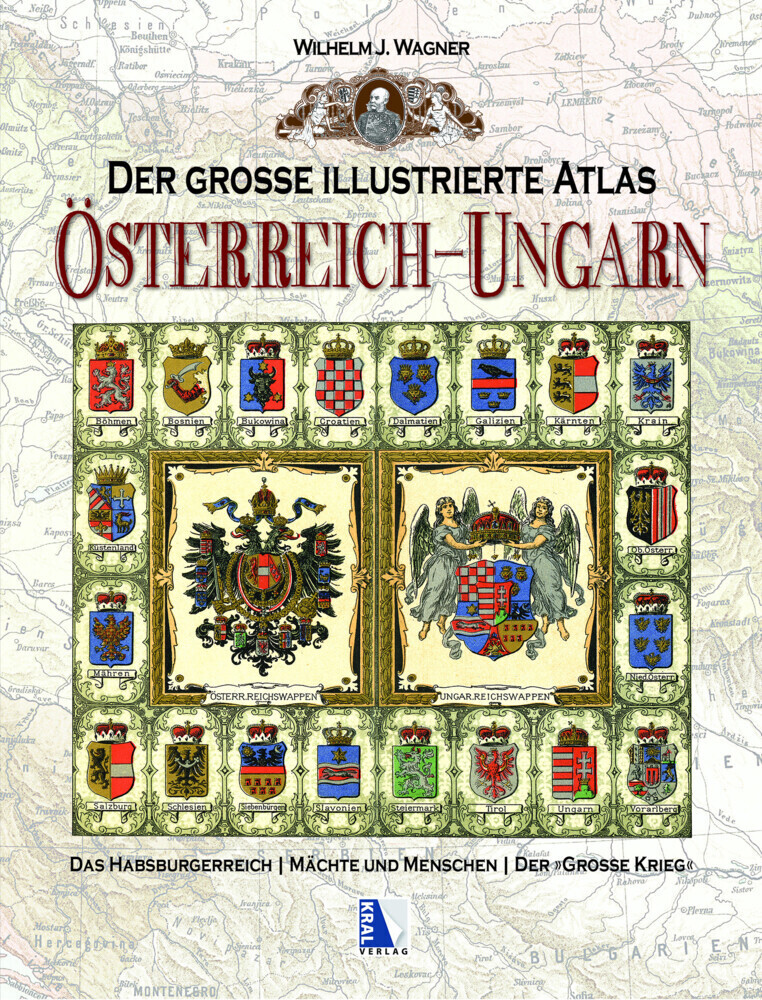 Cover: 9783990245033 | Der große illustrierte Atlas Österreich-Ungarn | Wilhelm J. Wagner