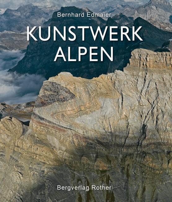 Cover: 9783763370603 | Kunstwerk Alpen | Bernhard Edmaier (u. a.) | Buch | Deutsch | 2012