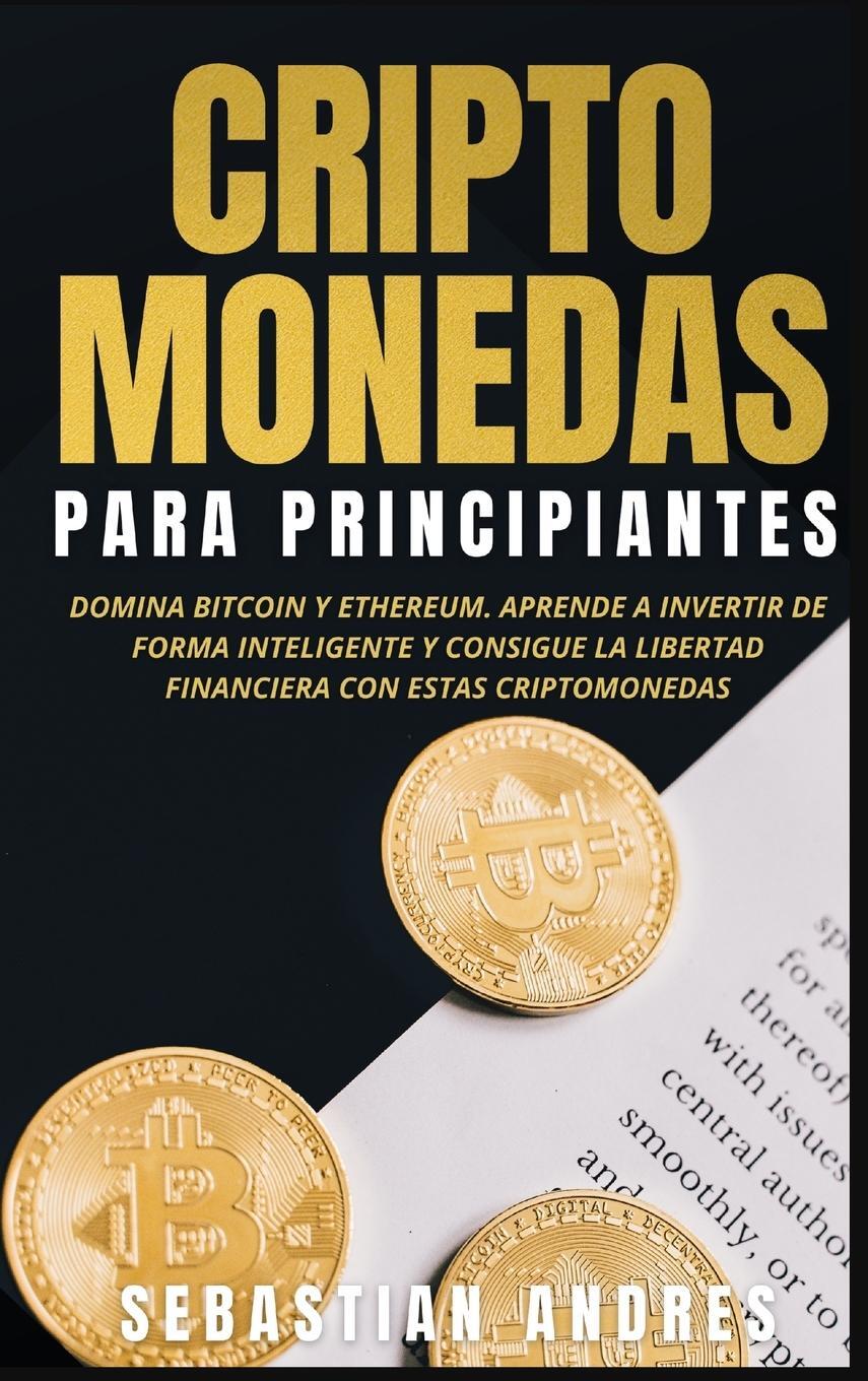 Cover: 9781956570373 | Criptomonedas para principiantes | Sebastian Andres | Buch | Spanisch
