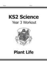 Cover: 9781782940791 | KS2 Science Year 3 Workout: Plant Life | Cgp Books | Taschenbuch