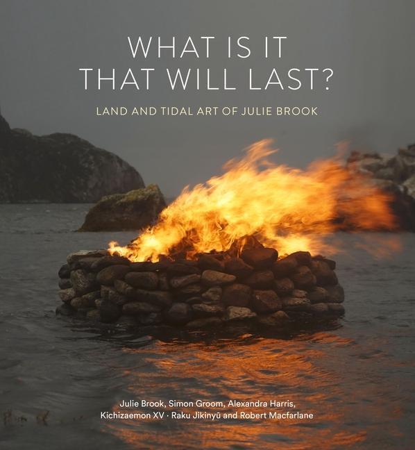 Cover: 9781848226449 | What is it that will last? | Land and tidal art of Julie Brook | Buch