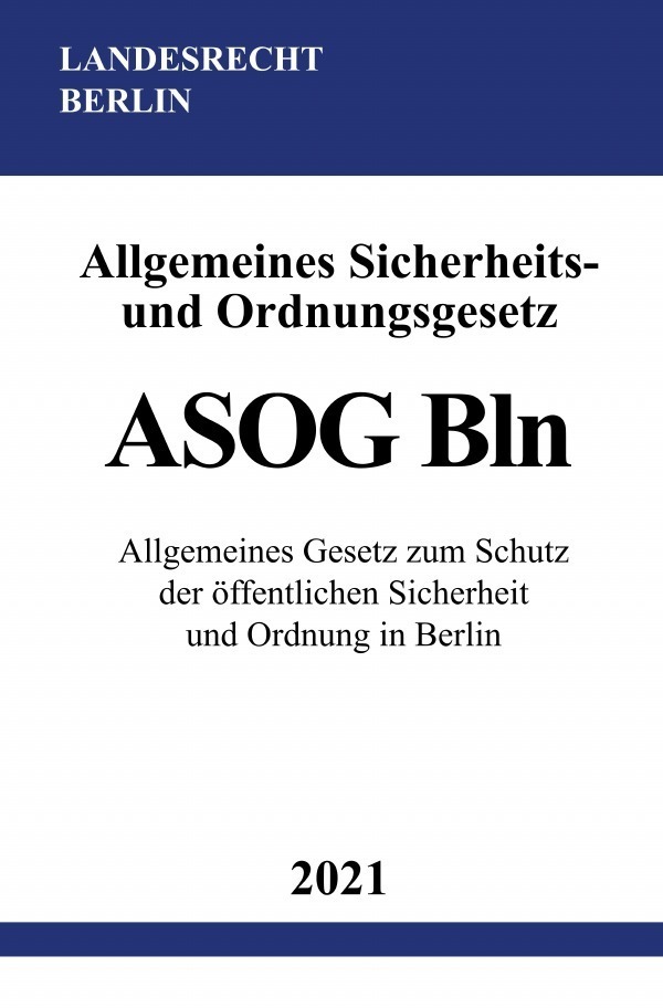Cover: 9783754919699 | Allgemeines Sicherheits- und Ordnungsgesetz (ASOG Bln) | Ronny Studier