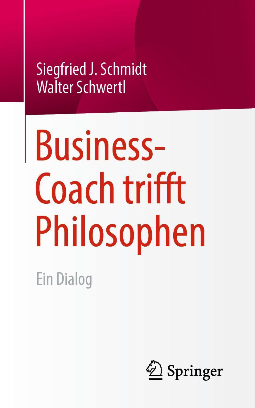 Cover: 9783658227319 | Business-Coach trifft Philosophen | Ein Dialog | Schwertl (u. a.)