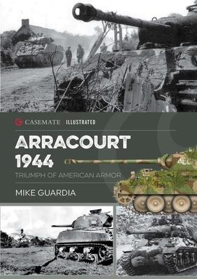 Cover: 9781636240329 | Arracourt 1944 | Triumph of American Armor | Mike Guardia | Buch