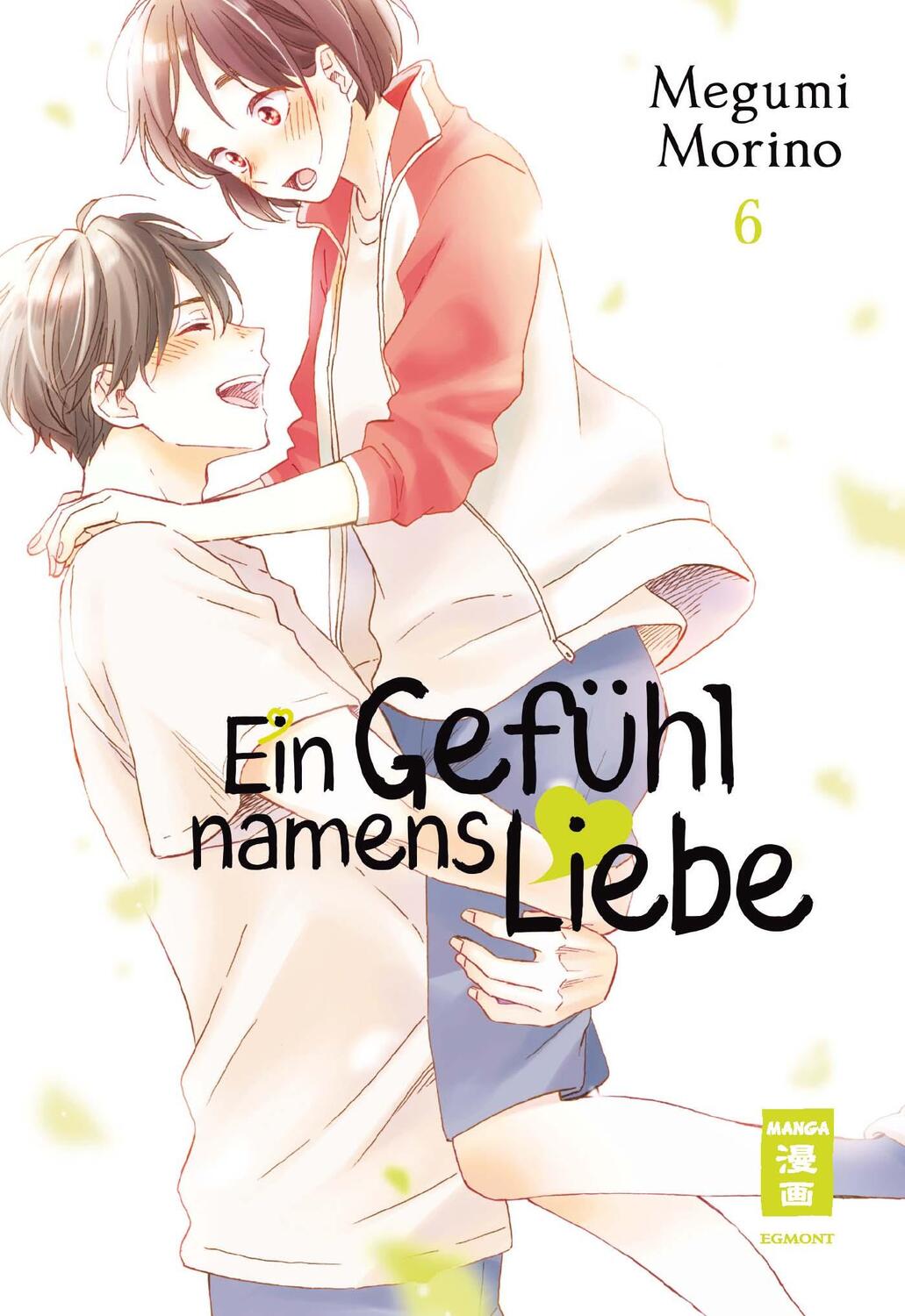 Cover: 9783770441891 | Ein Gefühl namens Liebe 06 | Megumi Morino | Taschenbuch | 192 S.