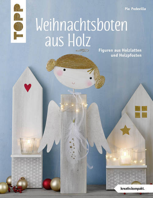 Cover: 9783772442728 | Weihnachtsboten aus Holz | Figuren aus Holzlatten und Holzpfosten