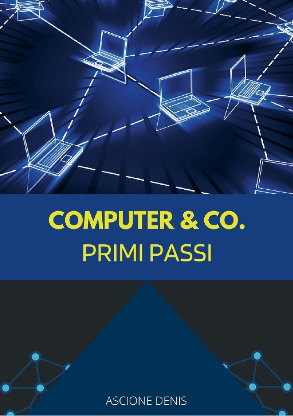 Cover: 9781447785774 | Computer &amp; Co. | Primi Passi | Denis Ascione | Taschenbuch | Paperback