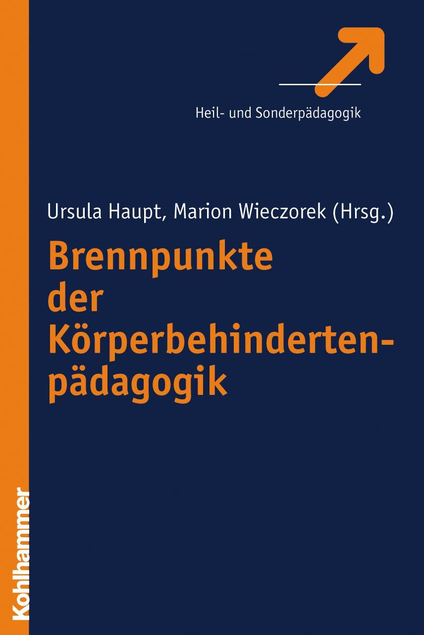 Cover: 9783170192966 | Brennpunkte der Körperbehindertenpädagogik | Ursula Haupt (u. a.)