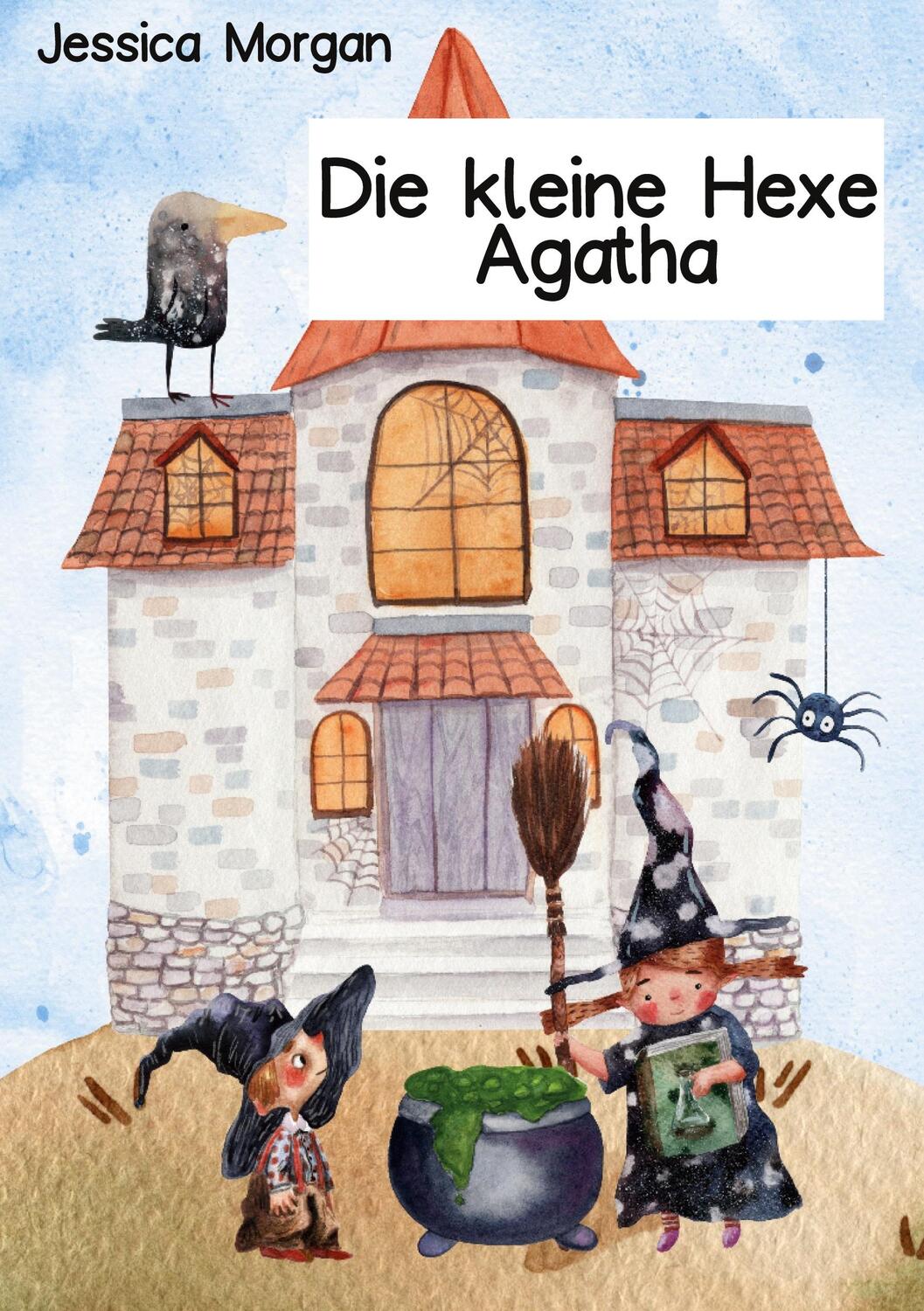 Cover: 9783754664865 | Die kleine Hexe Agatha | Jessica Morgan | Taschenbuch | Paperback