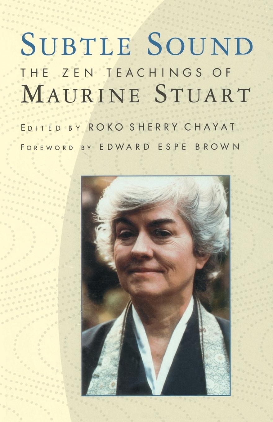 Cover: 9781570620942 | Subtle Sound | The Zen Teachings of Maurine Stuart | Sherry Chayat