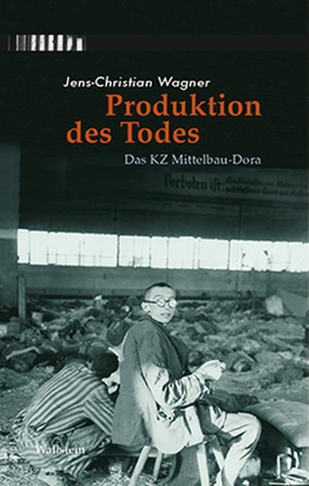 Cover: 9783835315075 | Produktion des Todes | Das KZ Mittelbau-Dora | Jens-Christian Wagner