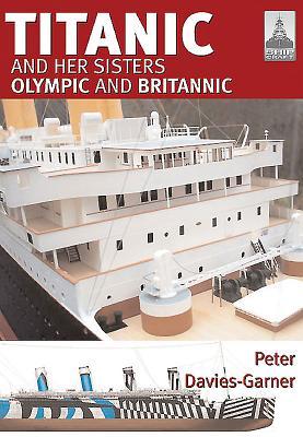 Cover: 9781848321106 | Titanic and Her Sisters Olympic and Britannic | Peter Davies-Garner