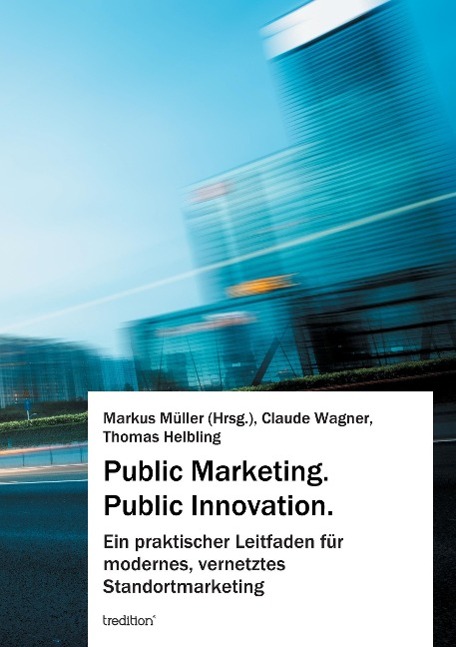 Cover: 9783849576233 | Public Marketing. Public Innovation. | Markus Müller (u. a.) | Buch