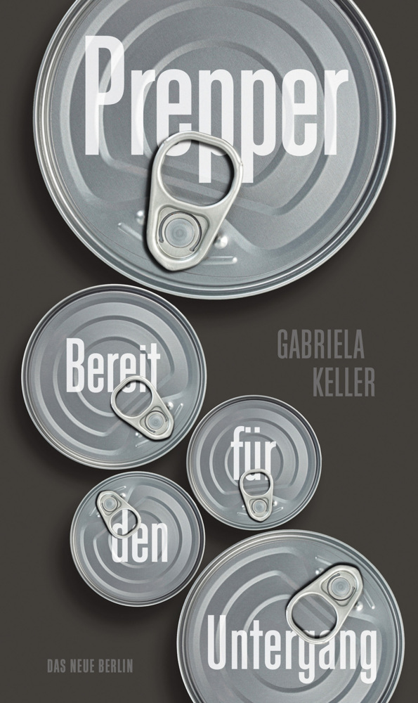 Cover: 9783360013729 | Bereit für den Untergang: Prepper | Gabriela Keller | Buch | 240 S.