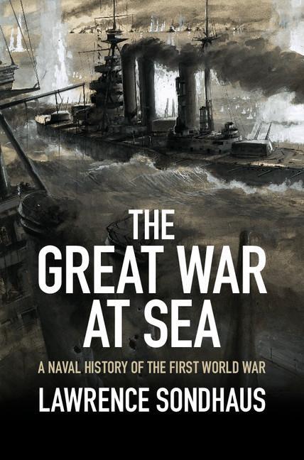 Cover: 9781107036901 | The Great War at Sea | Lawrence Sondhaus | Buch | Englisch | 2014