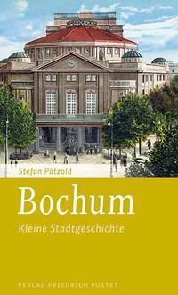 Cover: 9783791729299 | Bochum | Kleine Stadtgeschichte | Stefan Pätzold | Taschenbuch | 2017