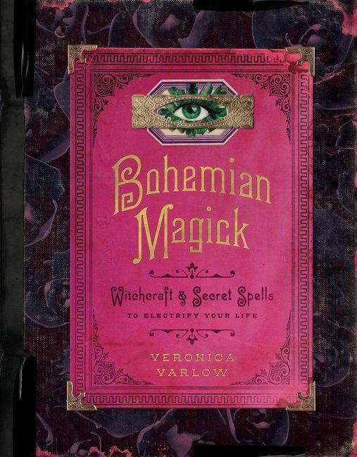 Cover: 9780063027381 | Bohemian Magick | Witchcraft and Secret Spells to Electrify Your Life