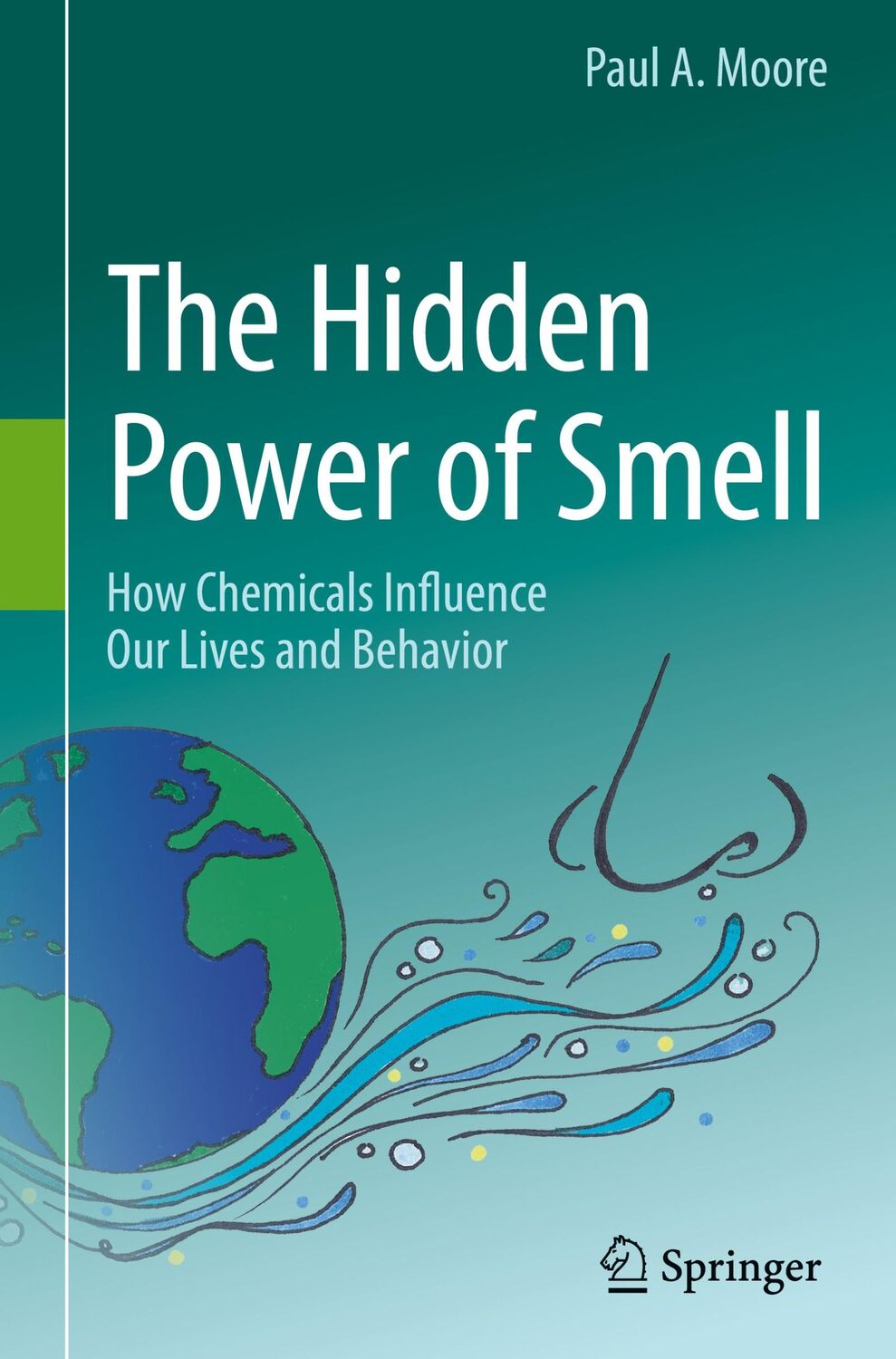 Cover: 9783319156507 | The Hidden Power of Smell | Paul A. Moore | Buch | xviii | Englisch