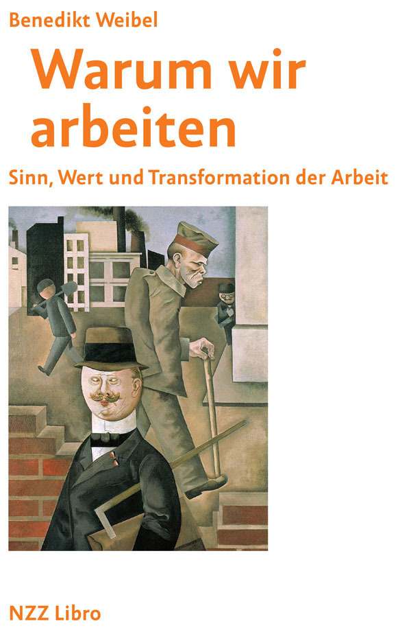 Cover: 9783907291047 | Warum wir arbeiten | Sinn, Wert und Transformation der Arbeit | Weibel