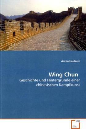 Cover: 9783639170900 | Wing Chun | Geschichte und Hintergründe einer chinesischen Kampfkunst