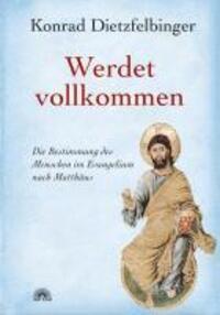 Cover: 9783866162075 | Werdet vollkommen | Konrad Dietzfelbinger | Buch | 448 S. | Deutsch