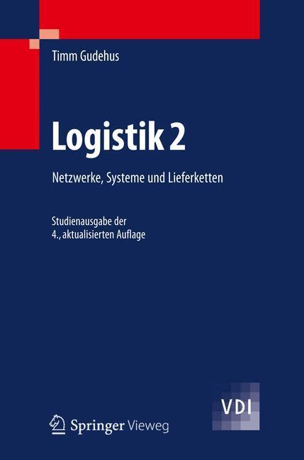 Cover: 9783642293757 | Logistik 2 | Netzwerke, Systeme und Lieferketten | Timm Gudehus | Buch