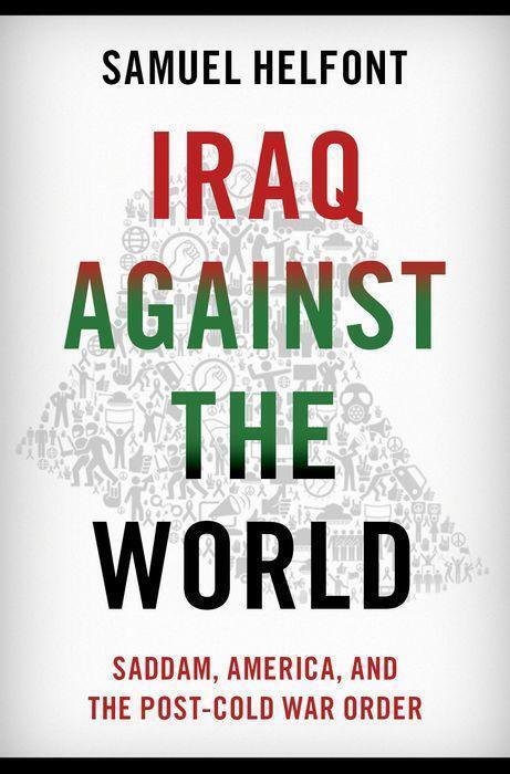 Cover: 9780197530153 | Iraq against the World | Saddam, America, and the Post-Cold War Order