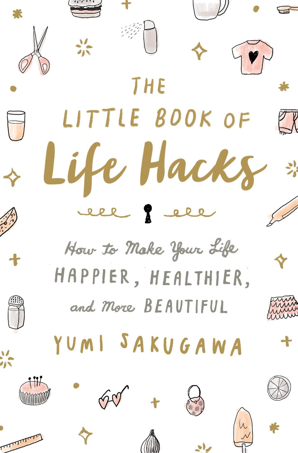 Cover: 9781250092250 | The Little Book of Life Hacks | Yumi Sakugawa | Taschenbuch | Gebunden