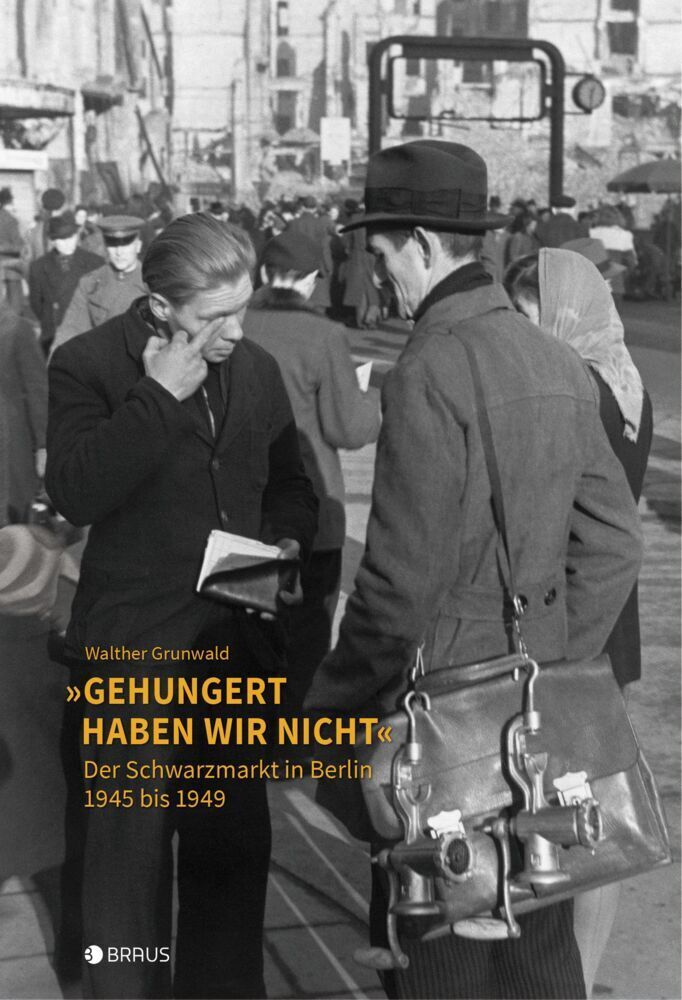 Cover: 9783862282173 | "Gehungert haben wir nicht" | Der Schwarzmarkt in Berlin 1945 bis 1949
