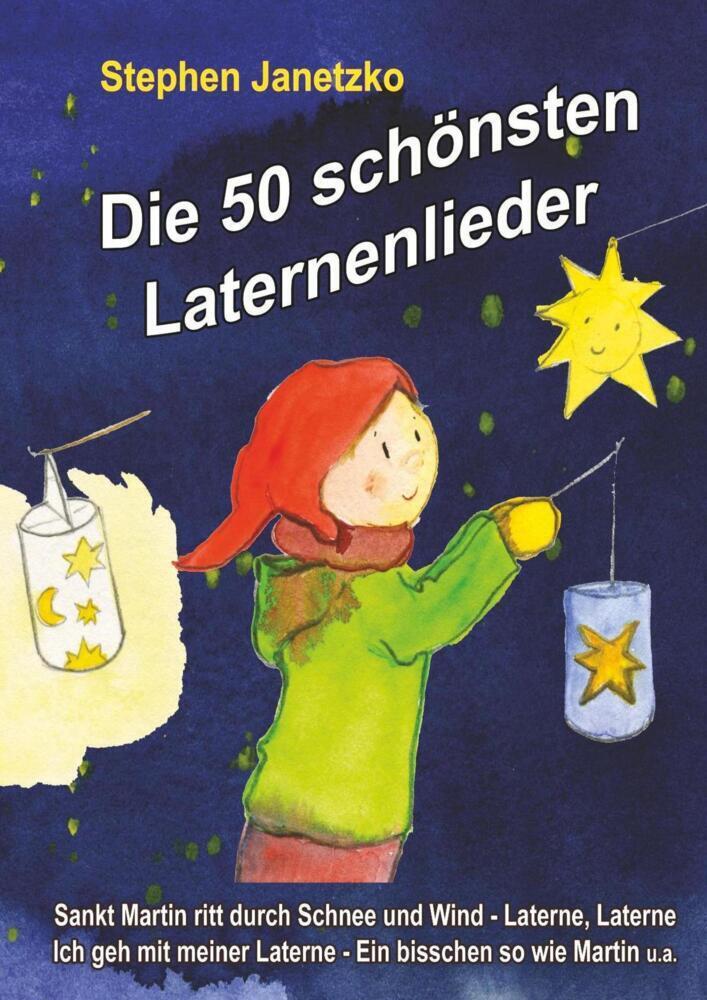 Cover: 9783957222824 | Die 50 schönsten Laternenlieder - Das Liederbuch | Stephen Janetzko