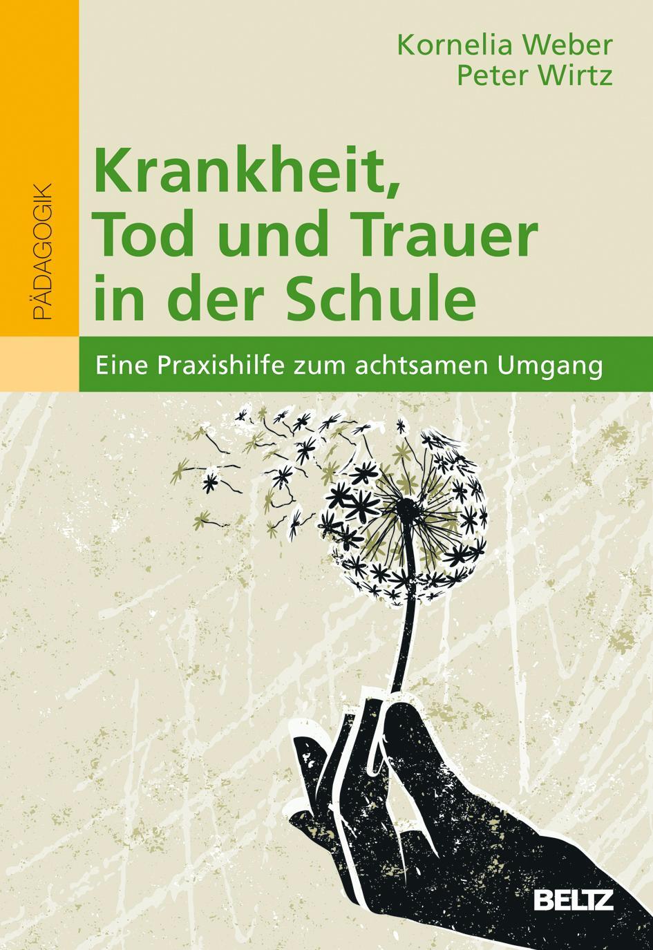 Cover: 9783407630711 | Krankheit, Tod und Trauer in der Schule | Kornelia Weber (u. a.)
