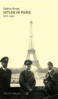 Cover: 9783941461079 | Hitler in Paris | Juni 1940 | Wolff Verlag | EAN 9783941461079