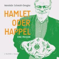 Cover: 9783902665416 | Hamlet oder Happel | Eine Passion | Wendelin Schmidt-Dengler | Buch