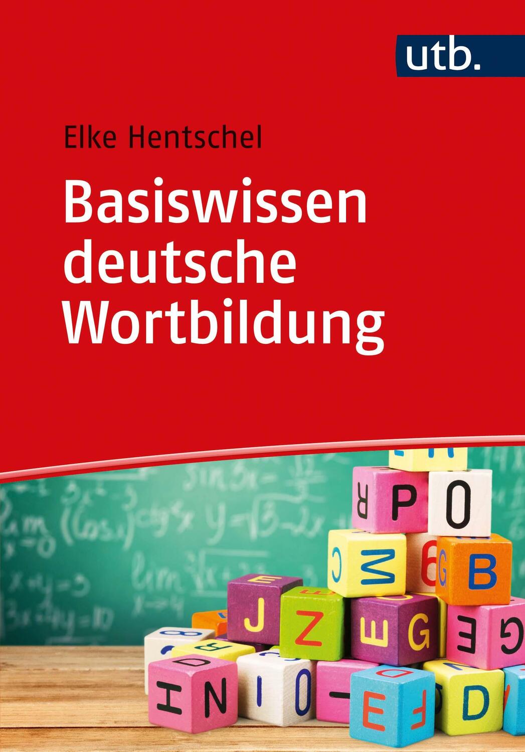 Cover: 9783825253677 | Basiswissen deutsche Wortbildung | Elke Hentschel | Taschenbuch | 2020