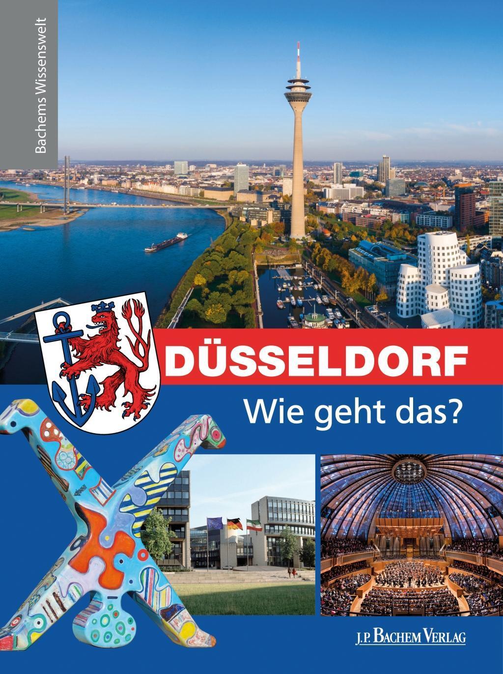 Cover: 9783761633694 | Düsseldorf - Wie geht das? | Bachems Wissenswelt | Sara Ebertz | Buch