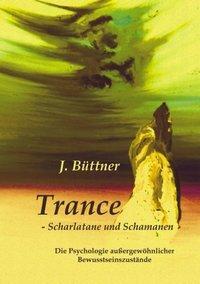 Cover: 9783831129454 | Trance - Scharlatane und Schamanen | Jörg Büttner | Taschenbuch | 2001