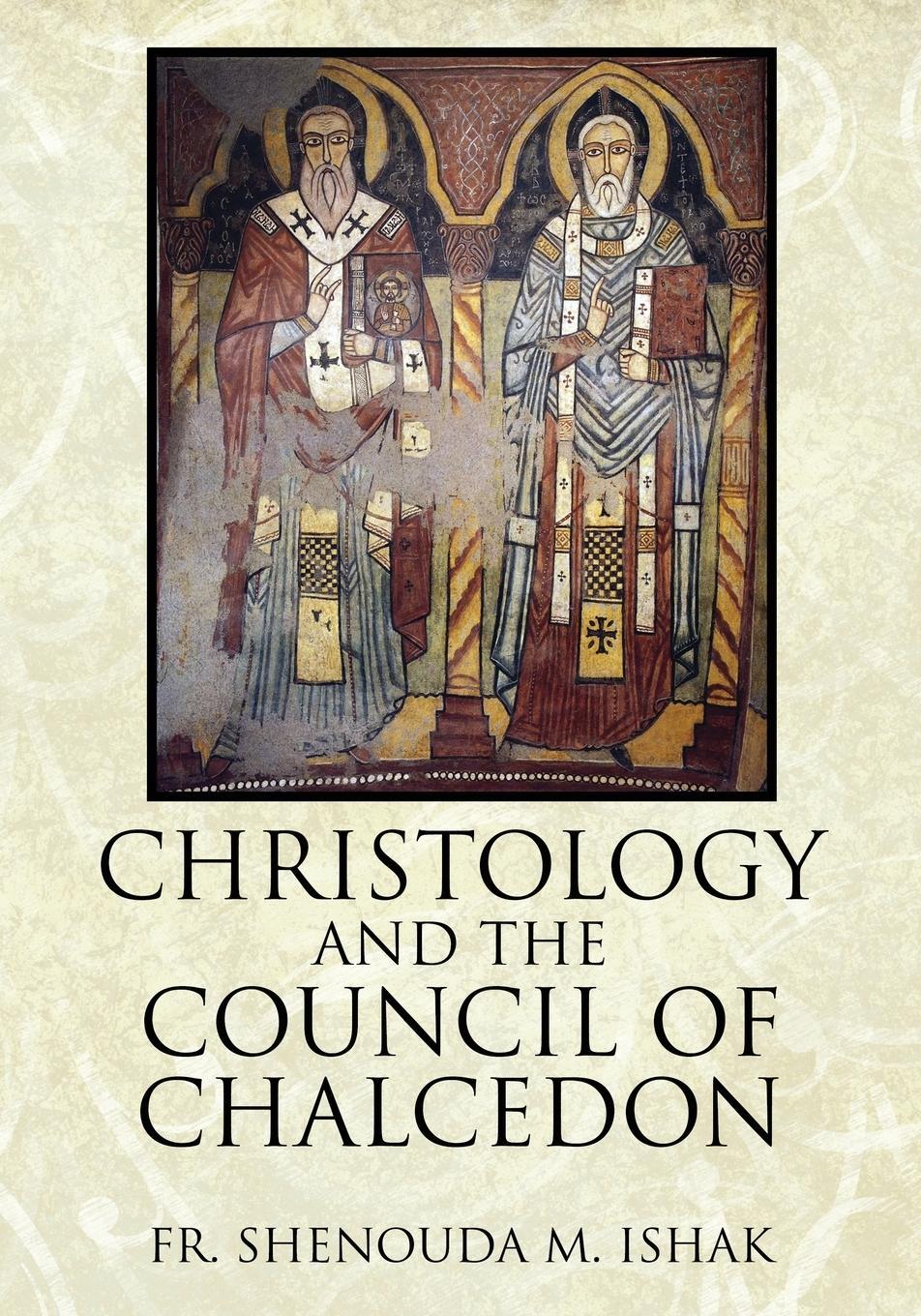 Cover: 9781478712916 | Christology and the Council of Chalcedon | Fr Shenouda M. Ishak | Buch