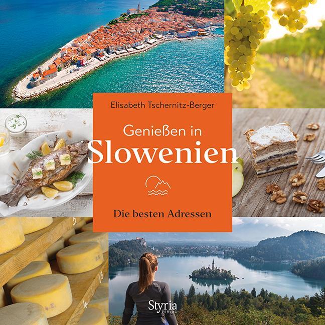 Cover: 9783222136269 | Genießen in Slowenien | Die besten Adressen | Tschernitz-Berger | Buch