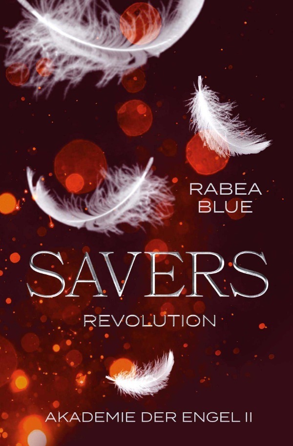 Cover: 9783750288683 | Savers - Revolution | Akademie der Engel II | Rabea Blue | Taschenbuch