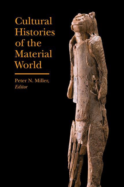 Cover: 9781941792186 | Cultural Histories of the Material World | Peter N. Miller | Buch