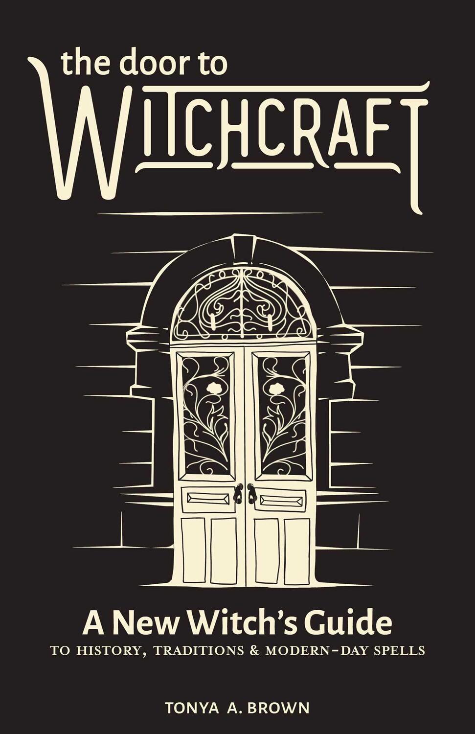 Cover: 9781641523998 | The Door to Witchcraft | Tonya A Brown | Taschenbuch | Englisch | 2019