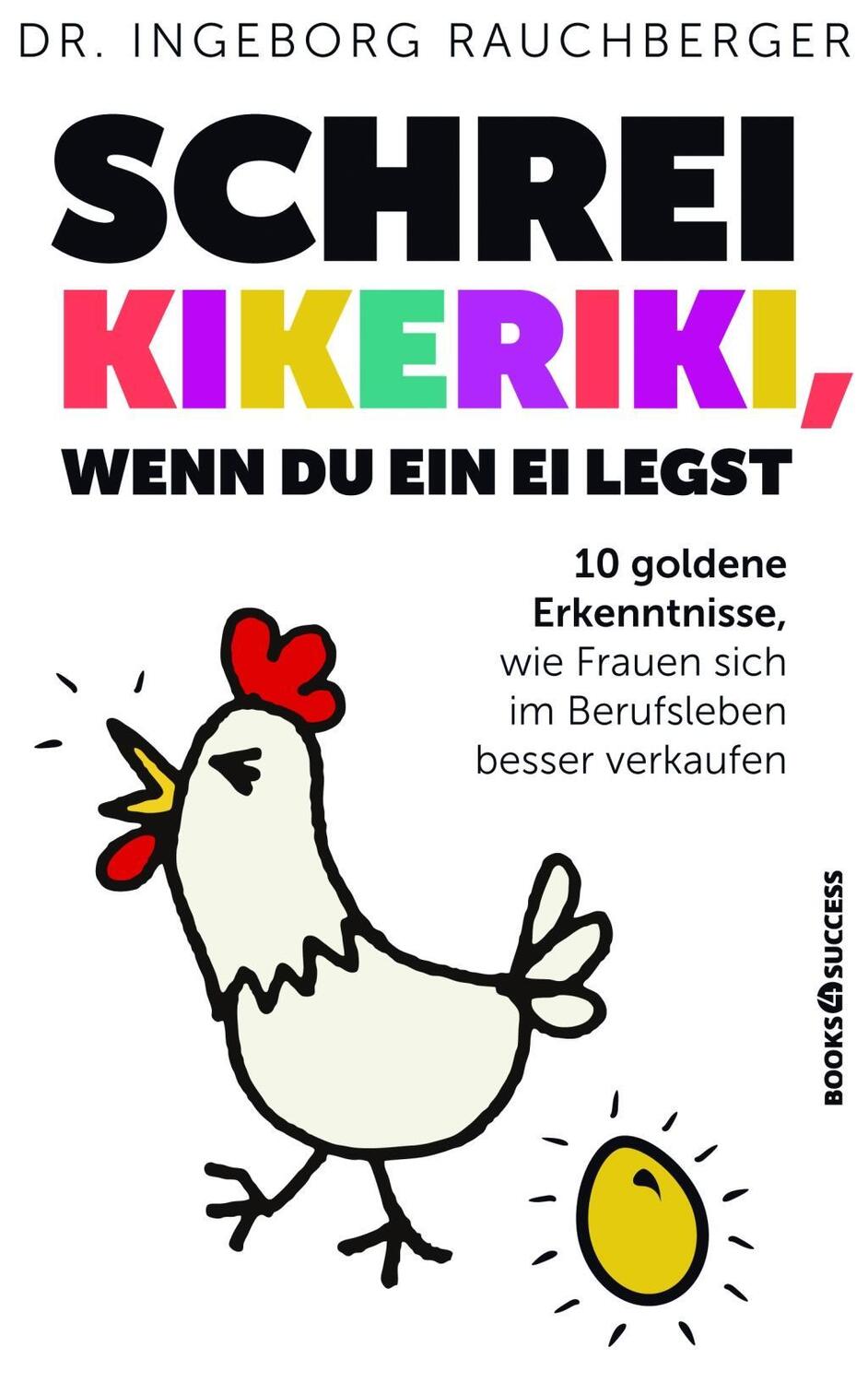 Cover: 9783864706400 | Schrei Kikeriki, wenn du ein Ei legst | Ingeborg Rauchberger | Buch