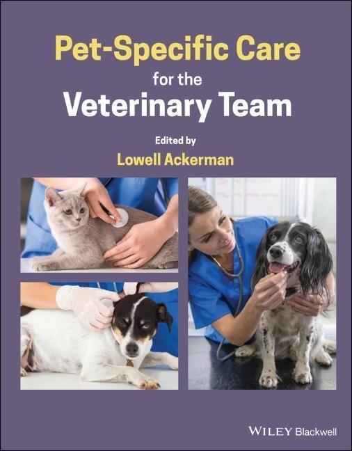 Cover: 9781119540663 | Pet-Specific Care for the Veterinary Team | Lowell Ackerman | Buch