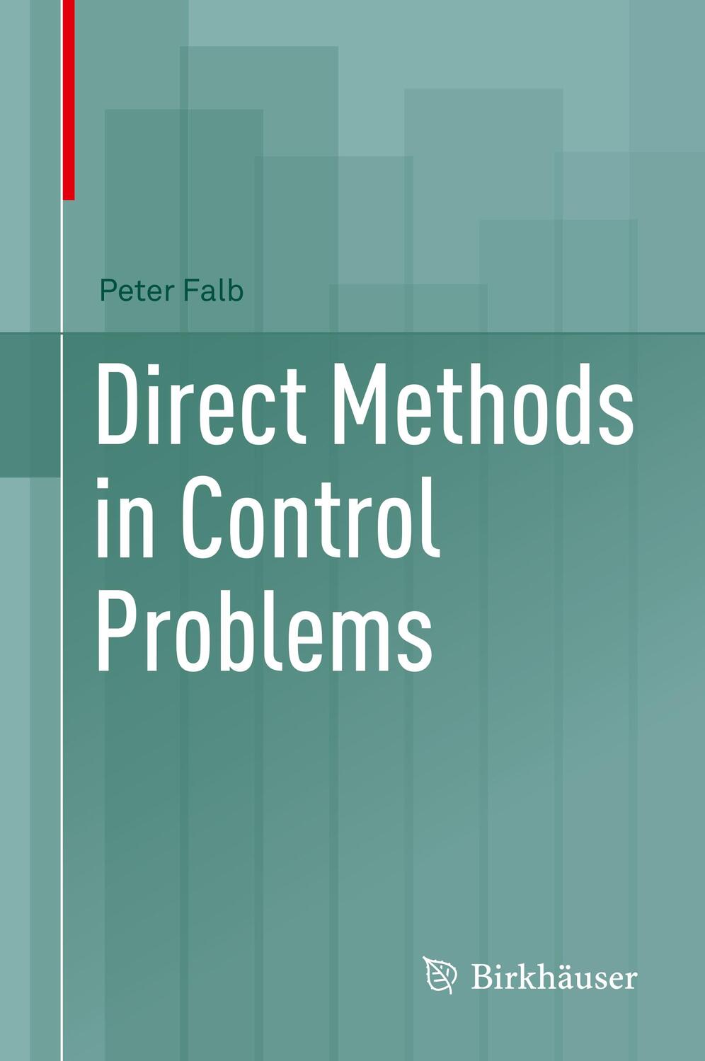 Cover: 9780817647223 | Direct Methods in Control Problems | Peter Falb | Buch | xiii | 2020