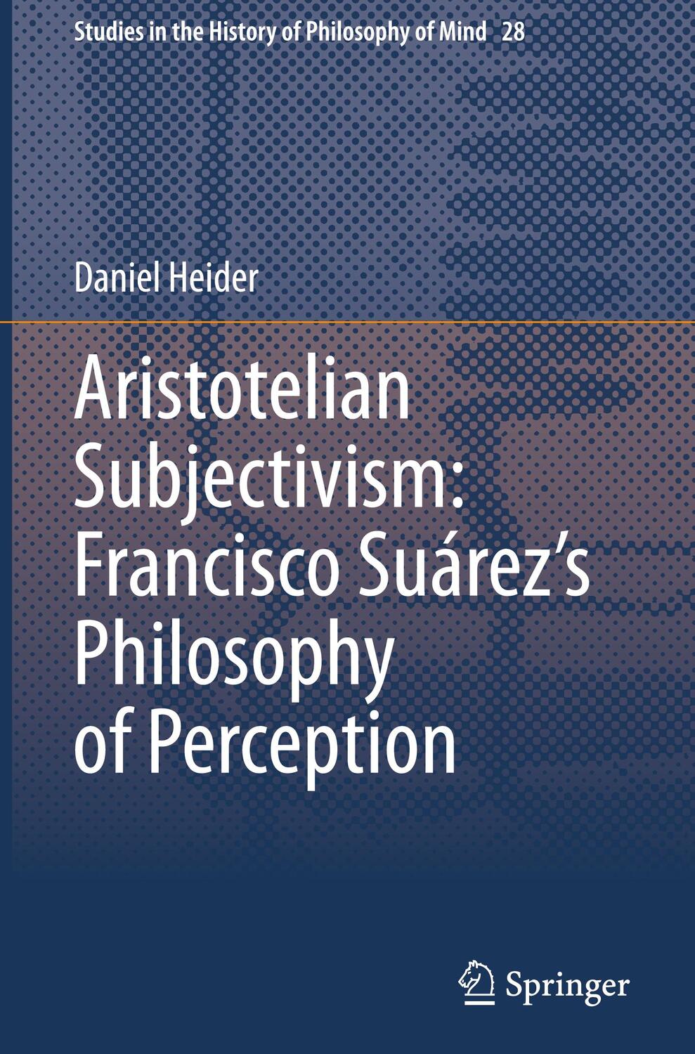 Cover: 9783030673406 | Aristotelian Subjectivism: Francisco Suárez¿s Philosophy of Perception