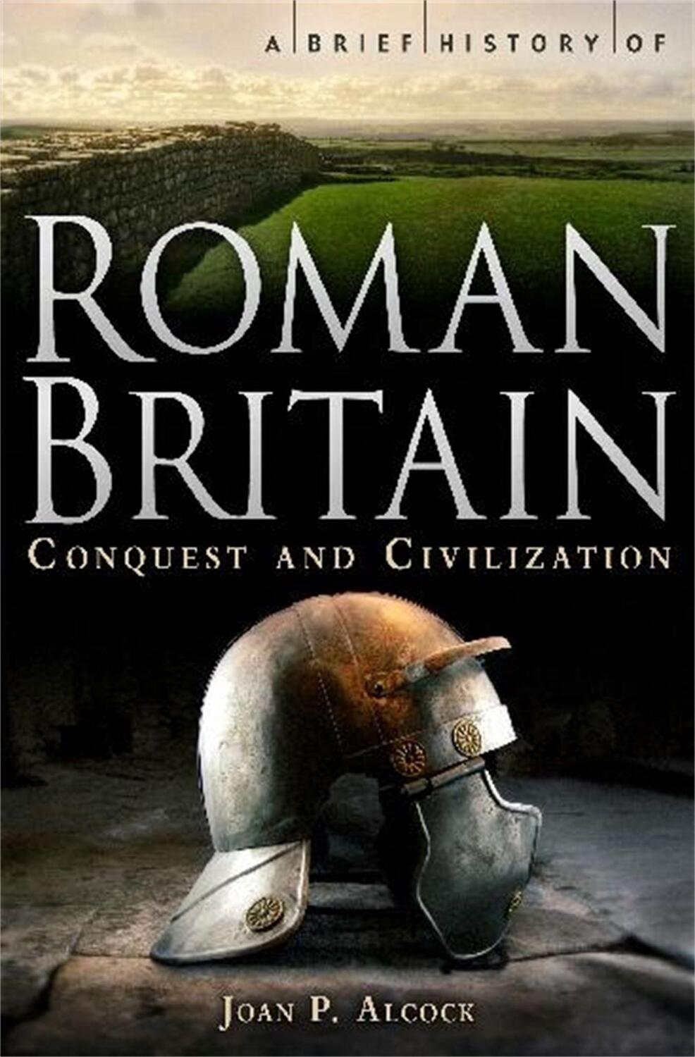 Cover: 9781845297282 | A Brief History of Roman Britain | Joan P. Alcock | Taschenbuch | 2011